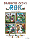 Tradiční český rok/Svátky, tradice, zvyky, pověry, říkadla, písničky, pranostiky, koledy Tradiční český rok/Svátky, tradice, zvyky, pověry, říkadla, písničky, pranostiky, koledy
