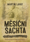 Měsiční šachta - Podivný Příběh nejzáhadnejší slovenské jeskyně Měsiční šachta - Podivný Příběh nejzáhadnejší slovenské jeskyně