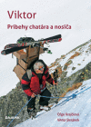 Viktor - príbehy chatára a nosiča Viktor - príbehy chatára a nosiča