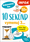 Vedomostná hra - 10 sekúnd vymenuj 3.. 10+ Vedomostná hra - 10 sekúnd vymenuj 3.. 10+