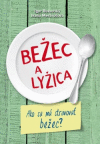 Bežec a lyžica - Ako sa má stravovať bežec? Bežec a lyžica - Ako sa má stravovať bežec?