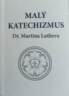 Malý katechizmus Dr. Martina Luthera