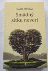 Smädný sitku neverí