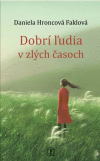 Dobrí ľudia v zlých časoch Dobrí ľudia v zlých časoch