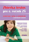 Zbierka testov pre 6. ročník ZŠ slovenský jazyk a literatúra s podrobnými rozbor