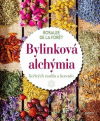 Bylinková alchýmia liečivých rastlín a korenín Bylinková alchýmia liečivých rastlín a korenín