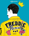 Freddie Mercury: Ilustrovaný životopis Freddie Mercury: Ilustrovaný životopis