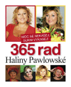 Moc se nekasej, sukni vykasej! 365 rad Haliny Pawlowské Moc se nekasej, sukni vykasej! 365 rad Haliny Pawlowské