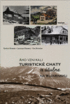Ako vznikli turistické chaty a útulne na Slovensku Ako vznikli turistické chaty a útulne na Slovensku