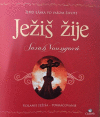 Ježiš žije - Jeho láska vo vašom živote Ježiš žije - Jeho láska vo vašom živote