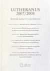 Lutheranus 2007-2008 Sborník Lutherovy společnosti Lutheranus 2007-2008 Sborník Lutherovy společnosti