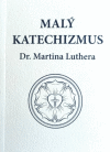 Malý katechizmus Dr. Martina Luthera