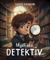 Mysli ako detektív Mysli ako detektív