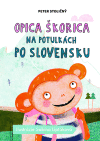 Opica Škorica na potulkách po Slovensku Opica Škorica na potulkách po Slovensku