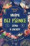 Varíme bez pšenice lepku a laktózy Varíme bez pšenice lepku a laktózy