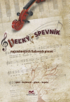 Veľký spevník najznámejších ľudových piesní Veľký spevník najznámejších ľudových piesní
