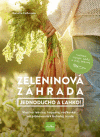 Zeleninová záhrada: Jednoducho a ľahko! Zeleninová záhrada: Jednoducho a ľahko!