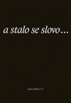 A stalo se slovo...