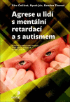 Agrese u lidí s mentální retardací a s autismem