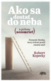 Ako sa dostať do neba (a pritom nezomrieť) Ako sa dostať do neba (a pritom nezomrieť)