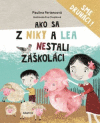 Ako sa z Niky a Lea nestali záškoláci Ako sa z Niky a Lea nestali záškoláci
