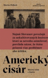 Americký cisár - Masový útek z Haliče Americký cisár - Masový útek z Haliče