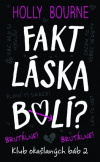 Fakt láska bolí??? (Klub okašlaných báb 2) Fakt láska bolí??? (Klub okašlaných báb 2)