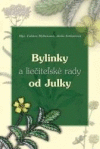 Bylinky a liečiteľské rady od Julky Bylinky a liečiteľské rady od Julky