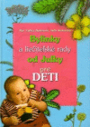Bylinky a liečiteľské rady od Julky pre deti Bylinky a liečiteľské rady od Julky pre deti