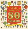 Cesta okolo sveta za 80 záhadami Cesta okolo sveta za 80 záhadami