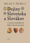Dejiny Slovenska a Slovákov v časovej následnosti faktov dvoch tisícročí Dejiny Slovenska a Slovákov v časovej následnosti faktov dvoch tisícročí