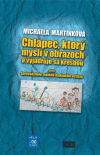 Chlapec, ktorý myslí v obrazoch a vyjadruje sa kresbou Chlapec, ktorý myslí v obrazoch a vyjadruje sa kresbou