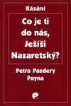 Co je ti do nás, Ježíši Nazaretská? Co je ti do nás, Ježíši Nazaretská?