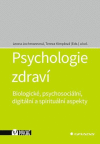Psychologie zdraví - Biologické,psychosociální,digitální a spirit.aspekty