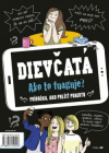 Dievčatá/Chlapci: Ako to funguje? - Príručka, ako prežiť pubertu Dievčatá/Chlapci: Ako to funguje? - Príručka, ako prežiť pubertu
