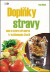 Doplňky stravy - jaké si vybrat ve sportu i v každodenním životě Doplňky stravy - jaké si vybrat ve sportu i v každodenním životě