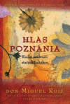 Hlas poznania - Kniha múdrostí starých Toltékov Hlas poznania - Kniha múdrostí starých Toltékov