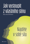 Jak vystoupit z vlastního stínu Jak vystoupit z vlastního stínu