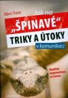 Jak na špinavé triky a útoky v komunikaci Jak na špinavé triky a útoky v komunikaci