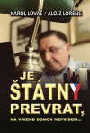 Je štátny prevrat, na víkend domov neprídem... Je štátny prevrat, na víkend domov neprídem...