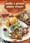 Jedlá s pivom alebo vínom