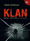 Klan - Mafia a politika na Slovensku Klan - Mafia a politika na Slovensku
