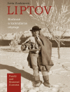LIPTOV - Rodinné a kalendárne obyčaje LIPTOV - Rodinné a kalendárne obyčaje