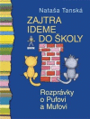 Zajtra ideme do školy - Rozprávky o Pufovi a Mufovi Zajtra ideme do školy - Rozprávky o Pufovi a Mufovi