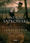 Husitská trilógia III LUX PERPETUA Svetlo večné Husitská trilógia III LUX PERPETUA Svetlo večné