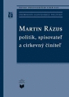 Martin Rázus politik spisovateľ a cirkevný činiteľ