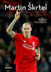 Martin Škrtel: Odhodlaný bojovník Martin Škrtel: Odhodlaný bojovník