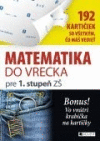 Matematika do vrecka pre 1. stupeň ZŠ Matematika do vrecka pre 1. stupeň ZŠ