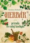 Herbár alebo príroda vo vašej kuchyni Herbár alebo príroda vo vašej kuchyni