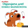 MiniPÉDIA - Objavujeme svet! Domáci maznáčikovia MiniPÉDIA - Objavujeme svet! Domáci maznáčikovia